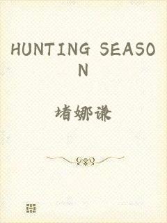 HUNTING SEASON